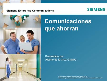 Replace this image with a relevant, licensed image. Siemens Enterprise Communications Comunicaciones que ahorran Presentado por: Alberto de la Cruz Grijalvo.