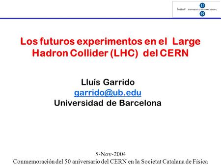 Los futuros experimentos en el Large Hadron Collider (LHC) del CERN