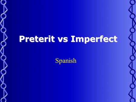 Preterit vs Imperfect Spanish Preterit or Imperfect? Youve probably realized that Spanish has lots of tricky pairs: Ser/estar Por/para Masculine/feminine.