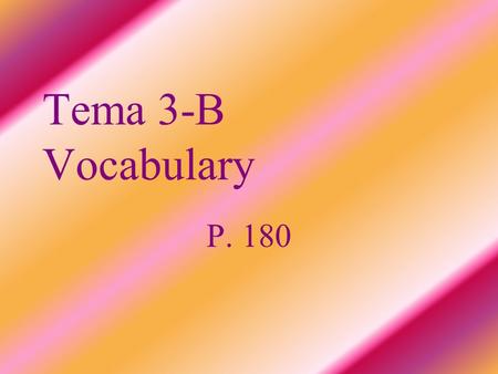 Tema 3-B Vocabulary P. 180. la avenida avenue el tráfico traffic.