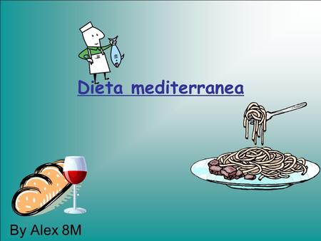 Dieta mediterranea By Alex 8M.