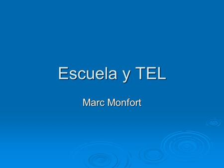 Escuela y TEL Marc Monfort.