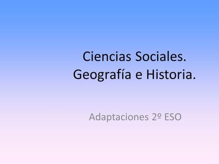 Ciencias Sociales. Geografía e Historia.