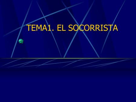 TEMA1. EL SOCORRISTA  .
