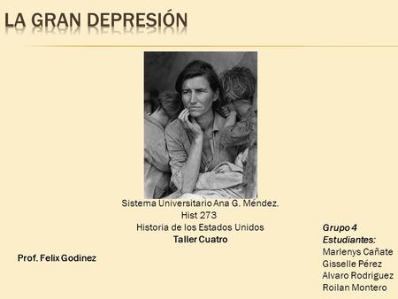 La Gran Depresión Sistema Universitario Ana G. Méndez. Hist 273