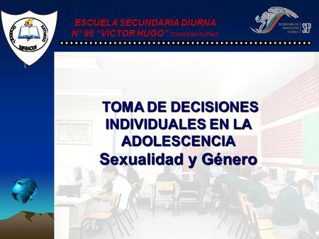 Sexualidad y Género TOMA DE DECISIONES INDIVIDUALES EN LA ADOLESCENCIA