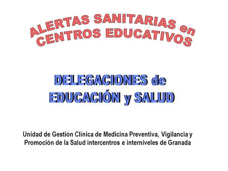 ALERTAS SANITARIAS en CENTROS EDUCATIVOS DELEGACIONES de
