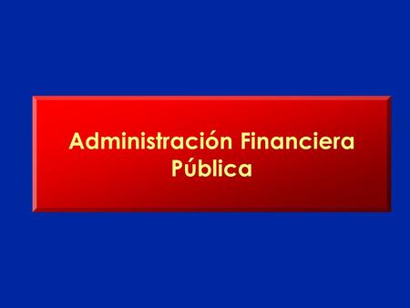 Administración Financiera Pública DE LA REFORMA TRES VISIONES.