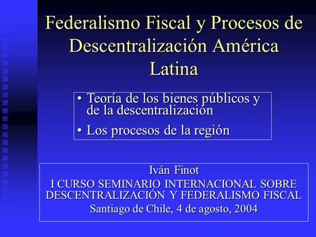 Federalismo Fiscal y Procesos de Descentralización América Latina