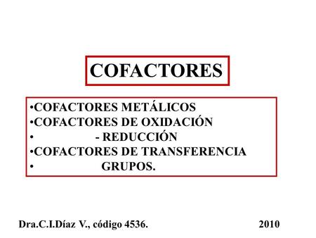 COFACTORES COFACTORES METÁLICOS COFACTORES DE OXIDACIÓN - REDUCCIÓN