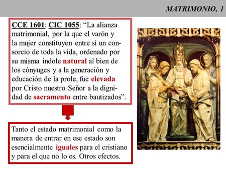 MATRIMONIO, 1 CCE 1601; CIC 1055: “La alianza