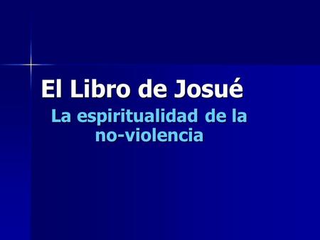 El Libro de Josué La espiritualidad de la no-violencia