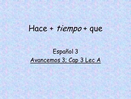Español 3 Avancemos 3; Cap 3 Lec A