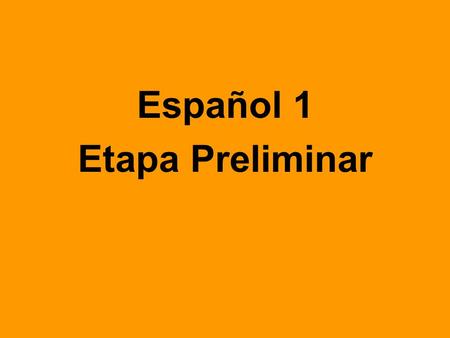 Español 1 Etapa Preliminar.