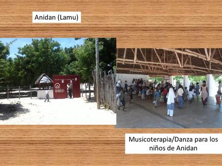Anidan (Lamu) Musicoterapia/Danza para los niños de Anidan.