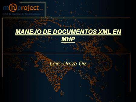 MANEJO DE DOCUMENTOS XML EN MHP Leire Urriza Oiz.