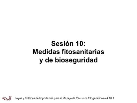 Sesión 10: Medidas fitosanitarias y de bioseguridad