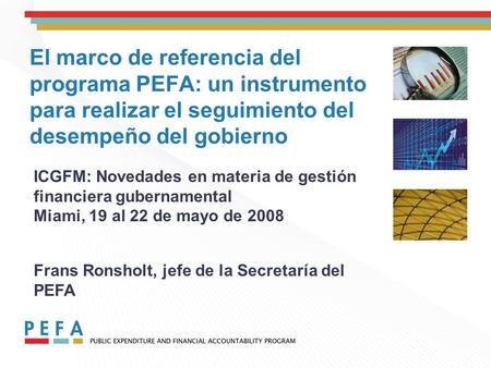 El marco de referencia del programa PEFA: un instrumento para realizar el seguimiento del desempeño del gobierno ICGFM: Novedades en materia de gestión.