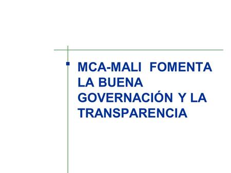MCA-MALI FOMENTA LA BUENA GOVERNACIÓN Y LA TRANSPARENCIA.