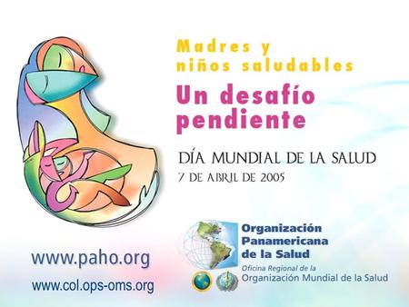 Www.col.ops-oms.org. www.col.ops-oms.org 2005 Organización Panamericana de la Salud OBJETIVOS DE DESARROLLO DE MILENIO Erradicar la pobreza extrema y.