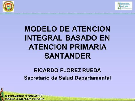 MODELO DE ATENCION INTEGRAL BASADO EN ATENCION PRIMARIA SANTANDER