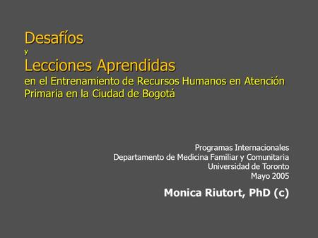 Desafíos y Lecciones Aprendidas en el Entrenamiento de Recursos Humanos en Atención Primaria en la Ciudad de Bogotá Programas Internacionales Departamento.