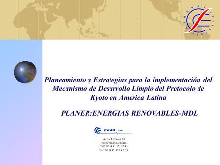 Planeamiento y Estrategias para la Implementación del Mecanismo de Desarrollo Limpio del Protocolo de Kyoto en América Latina PLANER:ENERGIAS RENOVABLES-MDL.