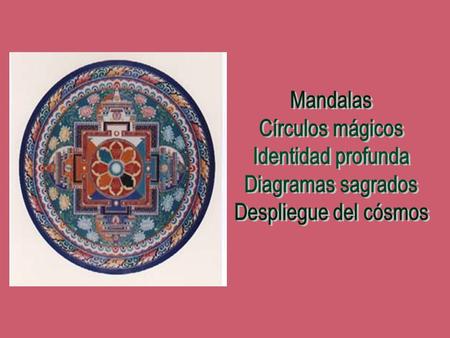 Mandalas Círculos mágicos Identidad profunda Diagramas sagrados