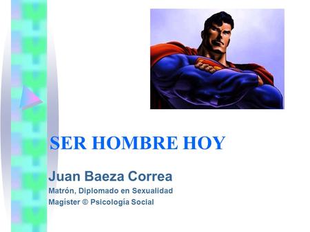 SER HOMBRE HOY Juan Baeza Correa Matrón, Diplomado en Sexualidad