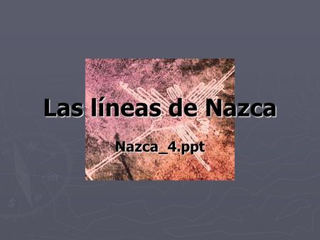 Las líneas de Nazca Nazca_4.ppt.