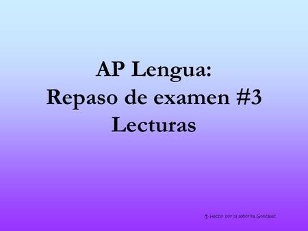 AP Lengua: Repaso de examen #3 Lecturas
