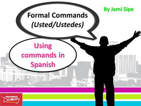Formal Commands (Usted/Ustedes)