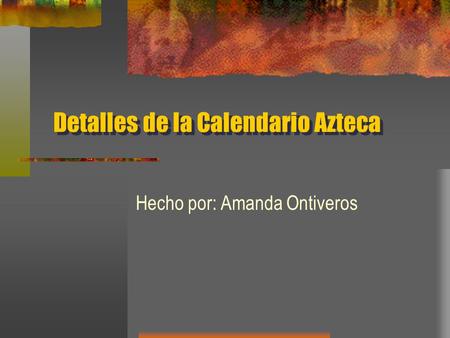 Detalles de la Calendario Azteca