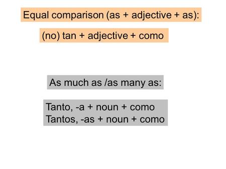 Equal comparison (as + adjective + as):