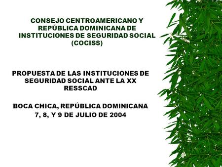 PROPUESTA DE LAS INSTITUCIONES DE SEGURIDAD SOCIAL ANTE LA XX RESSCAD