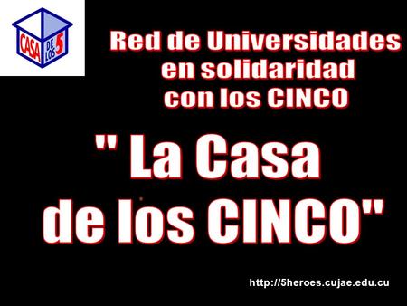 Concepto General de la Red La Red esta formada por activistas de la lucha por la liberación de los CINCO que ayudan a difundir.
