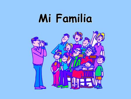 Mi Familia.