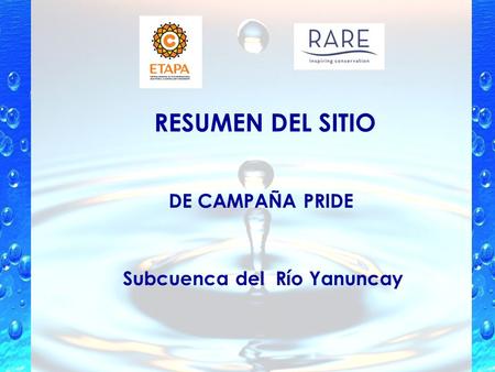 RESUMEN DEL SITIO Subcuenca del Río Yanuncay DE CAMPAÑA PRIDE.