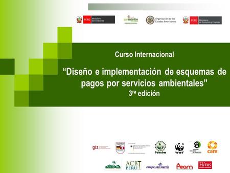 Curso Internacional “Diseño e implementación de esquemas de pagos por servicios ambientales” 3ra edición.
