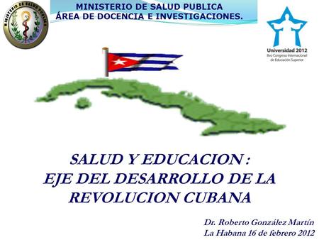 SALUD Y EDUCACION : EJE DEL DESARROLLO DE LA REVOLUCION CUBANA