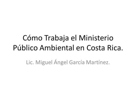 Cómo Trabaja el Ministerio Público Ambiental en Costa Rica.