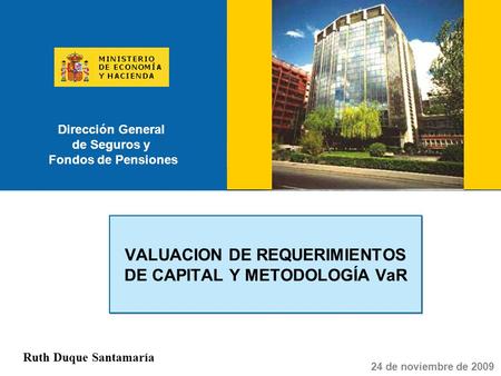 VALUACION DE REQUERIMIENTOS DE CAPITAL Y METODOLOGÍA VaR