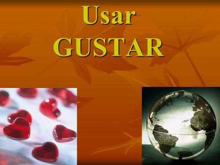 Usar GUSTAR. ¿Qué te gusta hacer? ¿Qué te gusta hacer? (What do you like to do?)