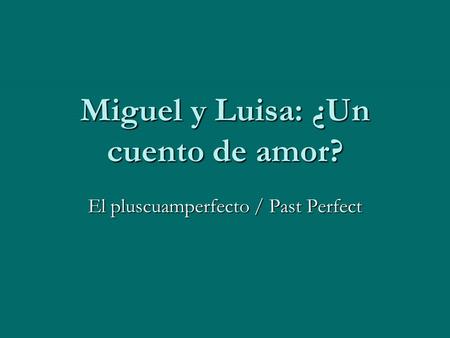 Miguel y Luisa: ¿Un cuento de amor?