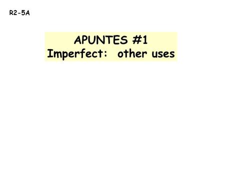 APUNTES #1 Imperfect: other uses