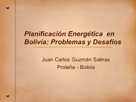 Planificación Energética en Bolivia: Problemas y Desafíos