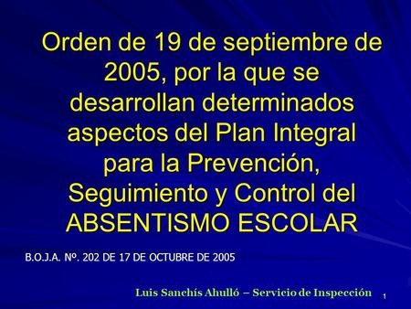 Orden de 19 de septiembre de 2005, por la que se desarrollan determinados aspectos del Plan Integral para la Prevención, Seguimiento y Control del ABSENTISMO.