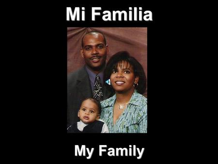 Mi Familia My Family.