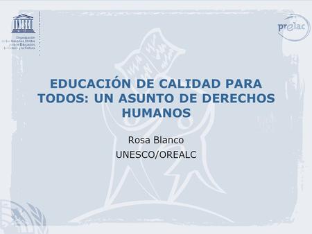 EDUCACIÓN DE CALIDAD PARA TODOS: UN ASUNTO DE DERECHOS HUMANOS