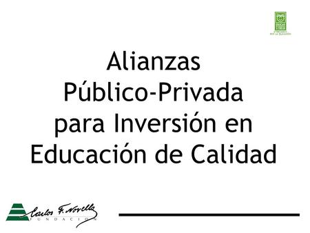 Alianzas Público-Privada para Inversión en Educación de Calidad.